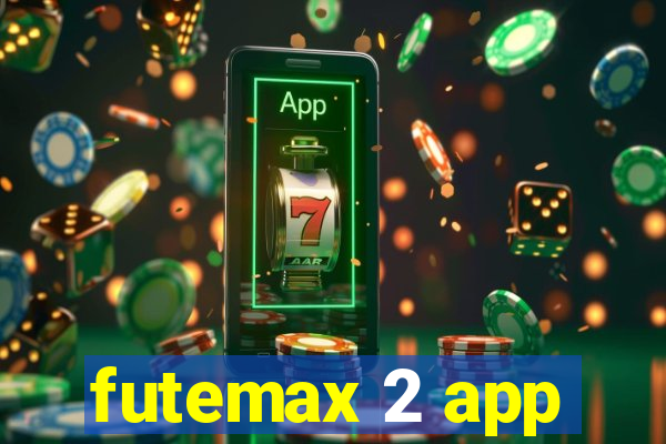 futemax 2 app